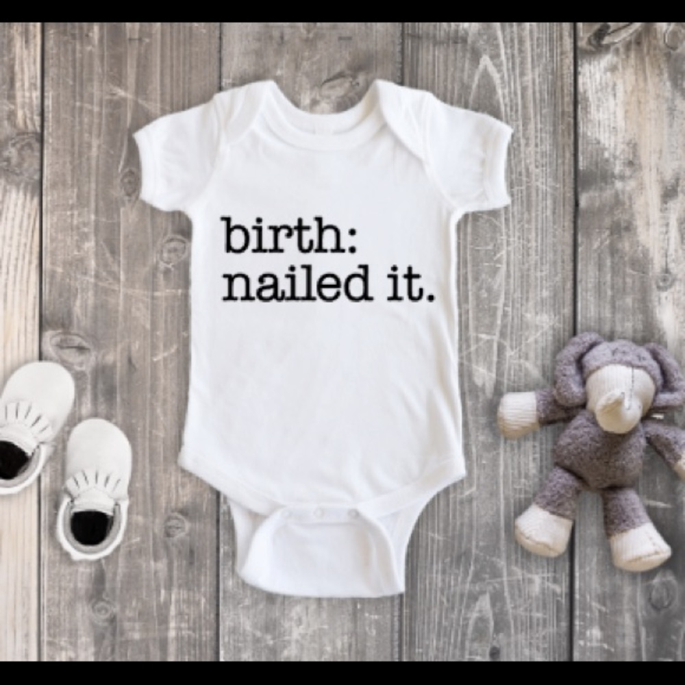 Birth: Nailed It onesie